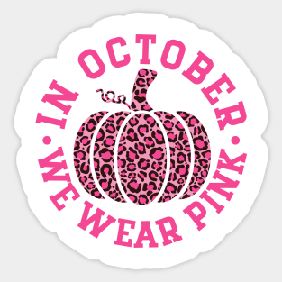 October We Wear Pink and Black Leopard Print Pumpkin - Breast Cancer Awareness Pink Font Sticker